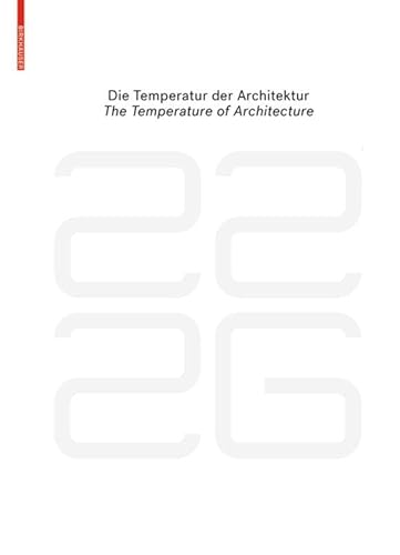 be 2226 Die Temperatur der Architektur / The Temperature of Architecture: Portrait eines energieoptimierten Hauses / Portrait of an Energy-Optimized House