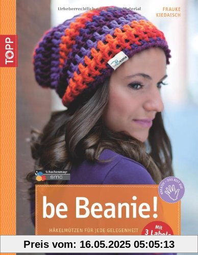 be Beanie: Häkelmützen für jede Gelegenheit