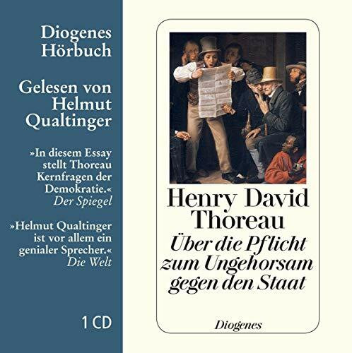 �ber die Pflicht zum Ungehorsam gegen den Staat: . (Diogenes H�rbuch)