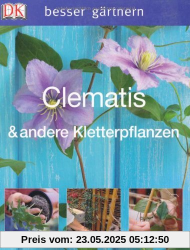 besser gärtnern - Clematis & andere Kletterpflanzen