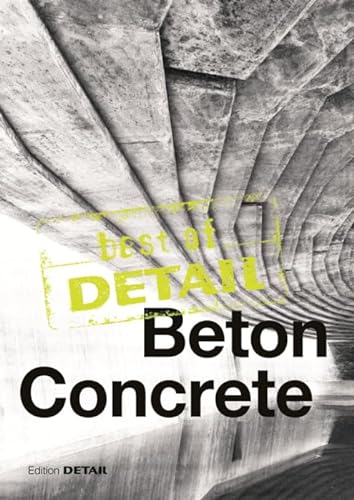 Best of Detail: Beton/Concrete: Architekturhighlights aus DETAIL von DETAIL