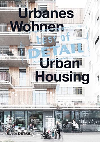 best of DETAIL: Urbanes Wohnen/Urban Housing: Highlights aus DETAIL / Highlights from DETAIL