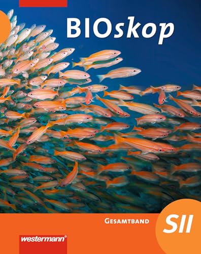 bioskop SII - Ausgabe 2014 für Nordrhein-Westfalen: Gesamtband Schulbuch: Sekundarstufe 2 - Ausgabe 2014 bioskop SII - Ausgabe 2014 für Nordrhein-Westfalen: Gesamtband Schulbuch: Sekundarstufe 2 - Ausgabe 2014