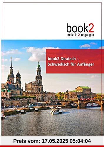 book2 Deutsch - Schwedisch für Anfänger: Ein Buch in 2 Sprachen book2 Deutsch - Schwedisch für Anfänger: Ein Buch in 2 Sprachen
