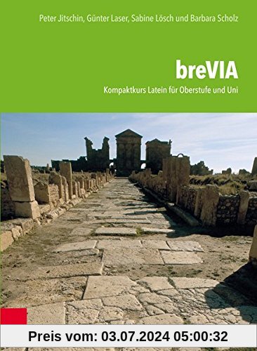 breVIA: Kompaktkurs Latein für Oberstufe und Uni