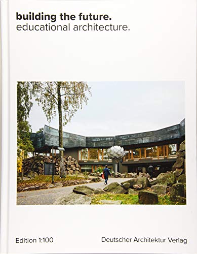 building the future. educational architecture. (einszuhundert) von Deutscher Architektur Verlag