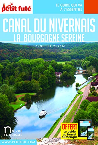Guide Canal du Nivernais 2021 Carnet Petit Futé: La Bourgogne sereine