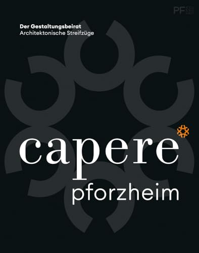 capere* Pforzheim: der Gestaltungsbeirat /// architektonische Streifzüge (Lindemanns Bibliothek) von Lindemanns GmbH