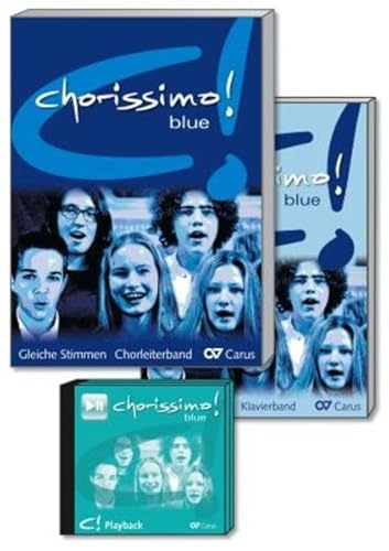 chorissimo! blue. Schulchorbuch für gleiche Stimmen: Basis-Set: (Chorbuch, Klavierstimme, Playback-CD) von Carus-Verlag Stuttgart