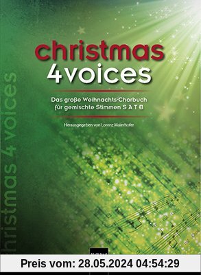 christmas 4 voices: Das große Weihnachts-Chorbuch für gemsichte Stimmen SATB