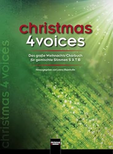 christmas 4 voices: Das große Weihnachts-Chorbuch für gemsichte Stimmen SATB christmas 4 voices: Das große Weihnachts-Chorbuch für gemsichte Stimmen SATB