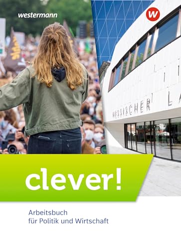 clever! - Arbeitsbuch für Politik und Wirtschaft - Ausgabe 2022 für Gymnasien in Hessen: Schulbuch