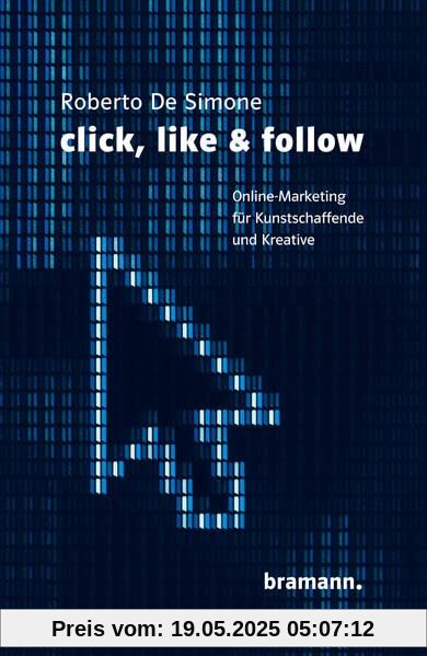 click, like & follow: Online-Marketing für Kunstschaffende und Kreative click, like & follow: Online-Marketing für Kunstschaffende und Kreative