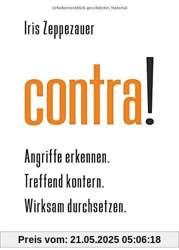 contra!: Angriffe erkennen. Treffend kontern. Wirksam durchsetzen.