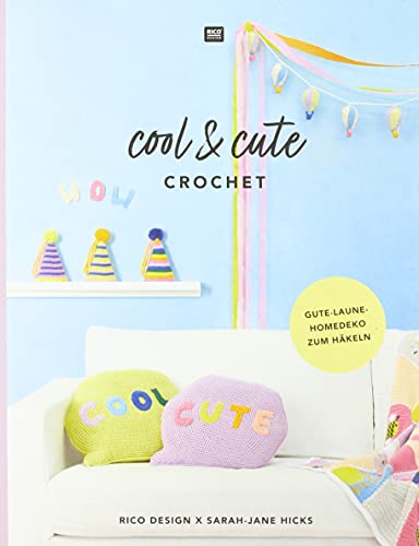 cool & cute Crochet: Gute-Laune-Homedeko zum Häkeln