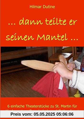 ...dann teilte er seinen Mantel... ...dann teilte er seinen Mantel...