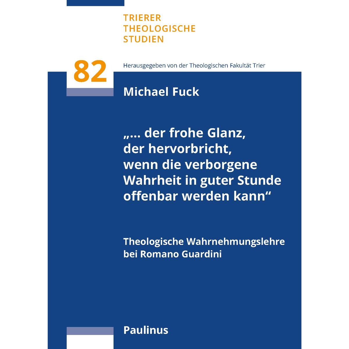 &quot;... der frohe Glanz, der hervorbricht, wenn die verborgene Wahrheit in guter St... von Paulinus Verlag