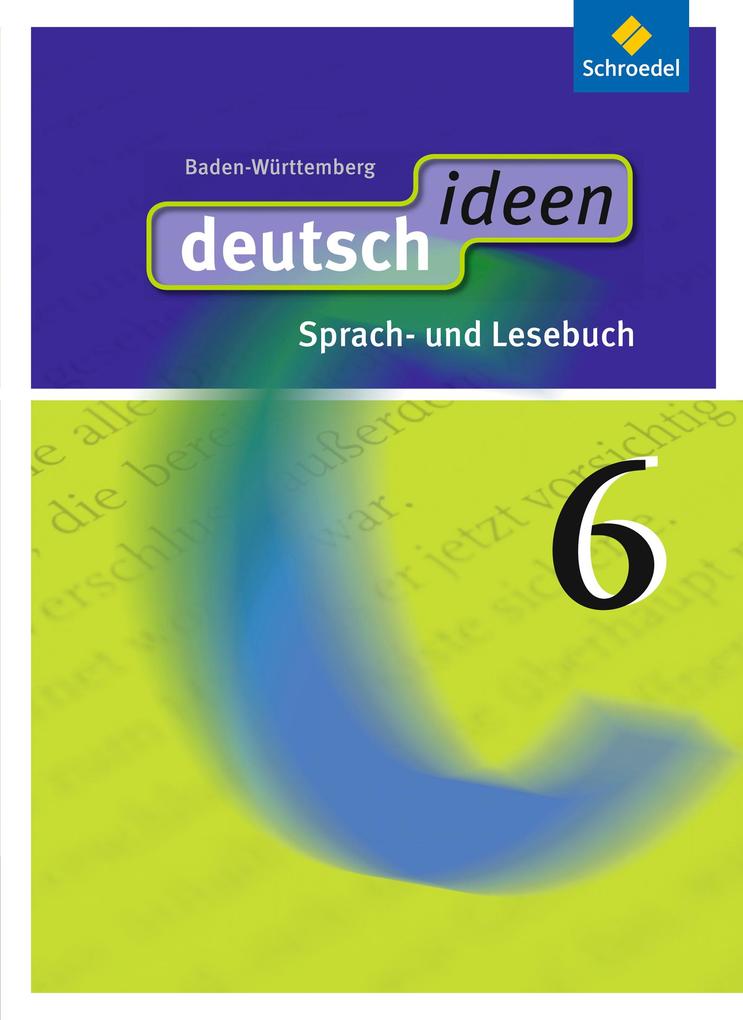 deutsch ideen 6. Schülerband. Baden-Württemberg von Schroedel Verlag GmbH