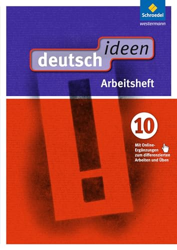 deutsch ideen 10. Arbeitsheft (mit Online-Ergänzungen zum differenzierten Arbeiten und Üben). S1. Ausgabe Ost: Sekundarstufe 1 - Ausgabe 2012