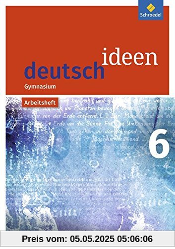 deutsch ideen SI - Ausgabe 2016 Baden-Württemberg: Arbeitsheft 6 deutsch ideen SI - Ausgabe 2016 Baden-Württemberg: Arbeitsheft 6