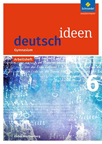 deutsch ideen SI - Ausgabe 2016 Baden-Württemberg: Arbeitsheft 6: Sekundarstufe 1 - Ausgabe 2016 von Westermann Bildungsmedien Verlag GmbH