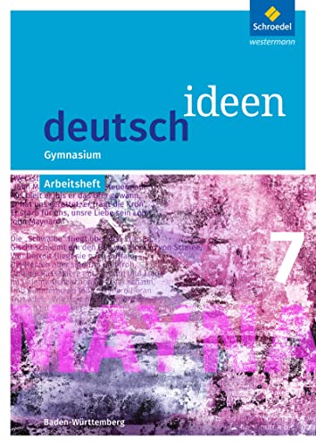 deutsch ideen SI - Ausgabe 2016 Baden-Württemberg: Arbeitsheft 7: Sekundarstufe 1 - Ausgabe 2016 von Westermann Bildungsmedien Verlag GmbH