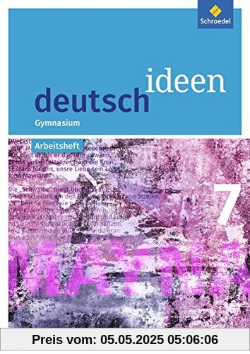 deutsch ideen SI - Ausgabe 2016 Baden-Württemberg: Arbeitsheft 7 deutsch ideen SI - Ausgabe 2016 Baden-Württemberg: Arbeitsheft 7