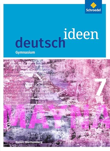 deutsch ideen SI - Ausgabe 2016 Baden-Württemberg: Schülerband 7 deutsch ideen SI - Ausgabe 2016 Baden-Württemberg: Schülerband 7
