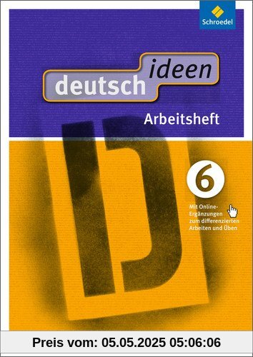 deutsch ideen SI - Ausgabe Ost 2010: deutsch ideen SI - Ausgabe 2012 Ost: Arbeitsheft 6 (mit Online-Ergänzungen zum differenzierten Arbeiten und Üben)