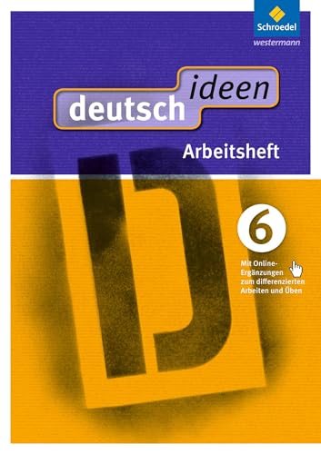 deutsch ideen SI - Ausgabe Ost 2010: deutsch ideen SI - Ausgabe 2012 Ost: Arbeitsheft 6 (mit Online-Ergänzungen zum differenzierten Arbeiten und Üben)