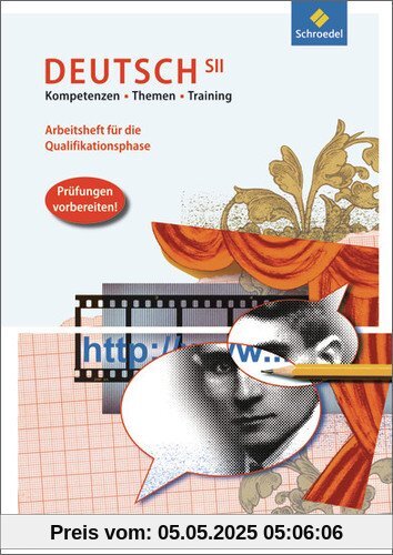 deutsch.ideen SII - Ausgabe 2006: Kompetenzen - Themen - Training: Arbeitsheft für die Qualifikationsphase deutsch.ideen SII - Ausgabe 2006: Kompetenzen - Themen - Training: Arbeitsheft für die Qualifikationsphase
