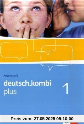 deutsch.kombi PLUS 1. 5. Klasse. Allgemeine Ausgabe für differenzierende Schulen. Arbeitsheft deutsch.kombi PLUS 1. 5. Klasse. Allgemeine Ausgabe für differenzierende Schulen. Arbeitsheft