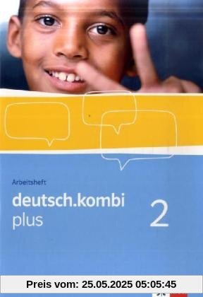 deutsch.kombi PLUS 2. Allgemeine Ausgabe für differenzierende Schulen. Arbeitsheft 6. Klasse deutsch.kombi PLUS 2. Allgemeine Ausgabe für differenzierende Schulen. Arbeitsheft 6. Klasse