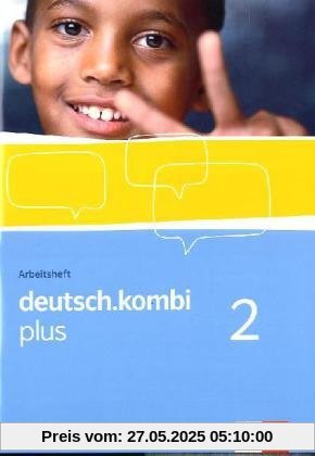 deutsch.kombi PLUS 2. Allgemeine Ausgabe für differenzierende Schulen. Arbeitsheft 6. Klasse: BD 2 deutsch.kombi PLUS 2. Allgemeine Ausgabe für differenzierende Schulen. Arbeitsheft 6. Klasse: BD 2