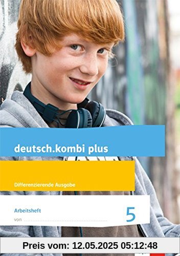 deutsch.kombi plus / Arbeitsheft 5. Schuljahr: Allgemeine Ausgabe / Allgemeine Ausgabe deutsch.kombi plus / Arbeitsheft 5. Schuljahr: Allgemeine Ausgabe / Allgemeine Ausgabe