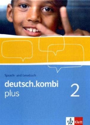 deutsch.kombi plus 2: Sprach- und Lesebuch Klasse 6 (deutsch.kombi plus. Allgemeine Ausgabe ab 2009) deutsch.kombi plus 2: Sprach- und Lesebuch Klasse 6 (deutsch.kombi plus. Allgemeine Ausgabe ab 2009)
