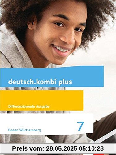 deutsch.kombi plus / Schülerbuch 7. Schuljahr: Ausgabe für Baden-Württemberg