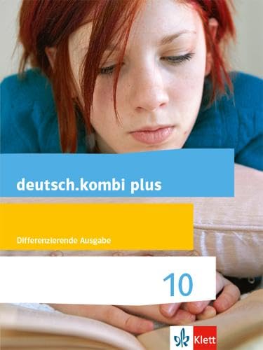 deutsch.kombi plus 10. Differenzierende Allgemeine Ausgabe: Schulbuch Klasse 10 (deutsch.kombi plus. Differenzierende Ausgabe ab 2015) von Klett