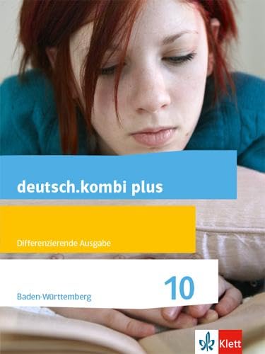 deutsch.kombi plus 10. Differenzierende Ausgabe Baden-Württemberg: Schulbuch Klasse 10 (deutsch.kombi plus. Differenzierende Ausgabe ab 2015) von Klett Ernst /Schulbuch