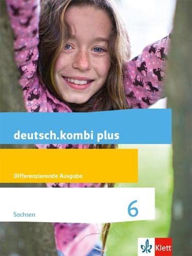 deutsch.kombi plus 6. Differenzierende Ausgabe Sachsen: Schulbuch Klasse 6 (deutsch.kombi plus. Differenzierende Ausgabe für Sachsen Oberschule ab 2018) von Klett