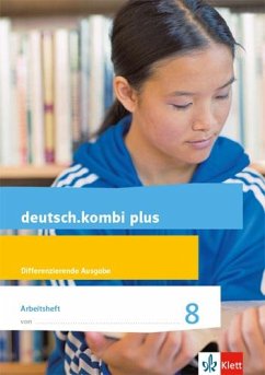 deutsch.kombi plus 8. Arbeitsheft mit Lösungsteil Klasse 8. Differenzierende Allgemeine Ausgabe von Klett
