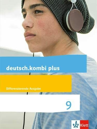 deutsch.kombi plus 9. Differenzierende Allgemeine Ausgabe: Schulbuch Klasse 9 (deutsch.kombi p... deutsch.kombi plus 9. Differenzierende Allgemeine Ausgabe: Schulbuch Klasse 9 (deutsch.kombi p...