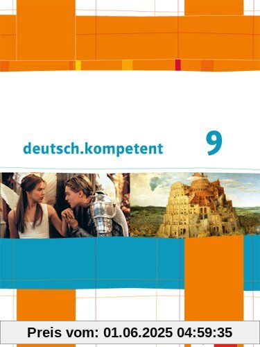 deutsch.kompetent / Schülerbuch 9. Klasse mit Onlineangebot: Ausgabe für Sachsen, Sachsen-Anhalt und Thüringen