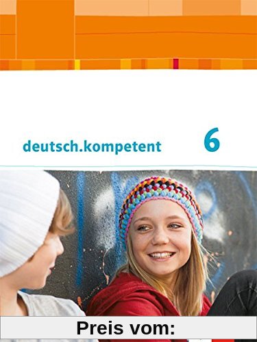 deutsch.kompetent / Schülerbuch mit Onlineangebot 6. Klasse: Ausgabe für Baden-Württemberg / Ausgabe für Baden-Württemberg