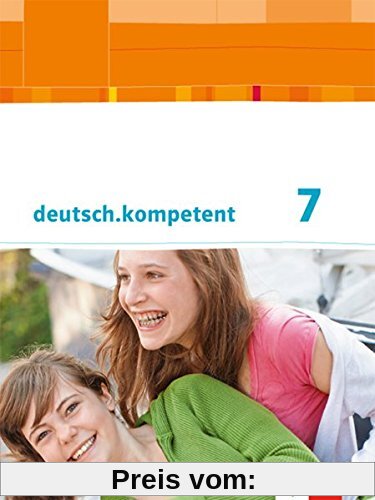 deutsch.kompetent / Schülerbuch mit Onlineangebot 7. Klasse: Ausgabe für Baden-Württemberg