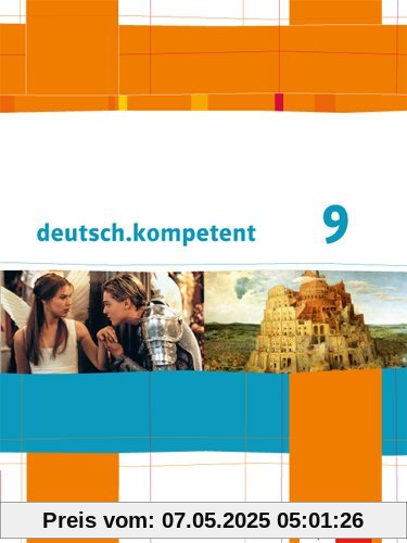 deutsch.kompetent / Schülerbuch mit Onlineangebot 9. Klasse: Ausgabe für Berlin, Brandenburg, Mecklenburg-Vorpommern deutsch.kompetent / Schülerbuch mit Onlineangebot 9. Klasse: Ausgabe für Berlin, Brandenburg, Mecklenburg-Vorpommern