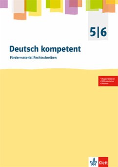 deutsch.kompetent 5/6. Fördermaterial Rechtschreiben / deutsch.kompetent, Allgemeine Ausgabe 5 von Klett
