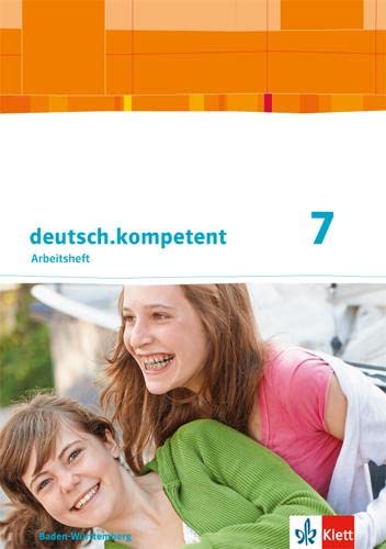 deutsch.kompetent 7. Ausgabe Baden-Württemberg: Arbeitsheft mit Onlineangebot und Lösungen Klasse 7 (deutsch.kompetent. Ausgabe für Baden-Württemberg ab 2016)