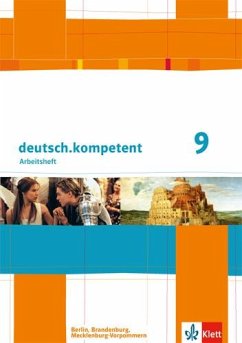 deutsch.kompetent. Arbeitsheft mit Lösungen 9. Klasse. Ausgabe für Berlin, Brandenburg, Mecklenburg-Vorpommern von Klett