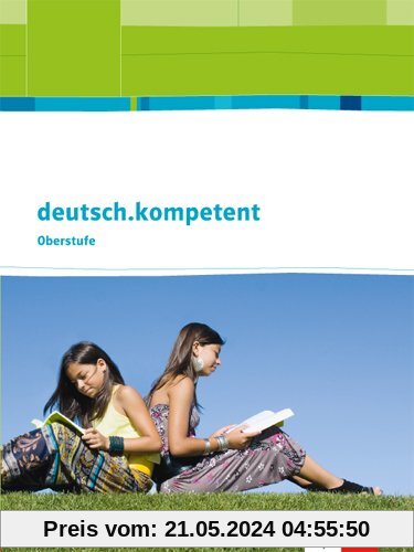 deutsch.kompetent. Ausgabe für Nordrhein-Westfalen / Schülerbuch Einführungs- und Qualifikationsphase mit Onlineangebot: Oberstufe